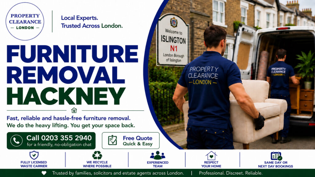 Furniture Removal Services in Hackney: Your Effortless Solution