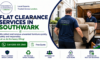 Flat Clearance Services in Southwark: Trusted Experts